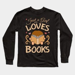 Just a girl who loves books - cute reading book nerd Long Sleeve T-Shirt